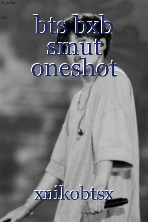 BTS BXB Smut Oneshots .